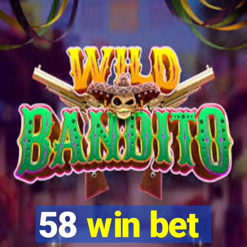 58 win bet